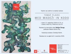 OTVORITEV RAZSTAVE: MED MADEŽI IN KODO – TOMAŽ PLAVEC